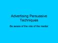 Advertising Persuasive Techniques PowerPoint PPT Presentation