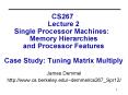 CS267 Lecture 2 Single Processor Machines:  Memory Hierarchies and Processor Features Case Study: Tuning Matrix Multiply PowerPoint PPT Presentation