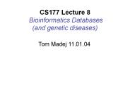 CS177 Lecture 8 Bioinformatics Databases (and genetic diseases)