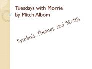 Tuesdays with Morrie by Mitch Albom