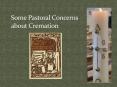 Some Pastoral Concerns about Cremation PowerPoint PPT Presentation