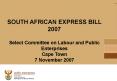 SOUTH AFRICAN EXPRESS BILL 2007 PowerPoint PPT Presentation