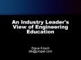 An Industry Leader's View of Engineering Education PowerPoint PPT Presentation
