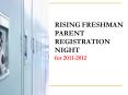 RISING FRESHMAN PARENT REGISTRATION NIGHT for 2011-2012 PowerPoint PPT Presentation