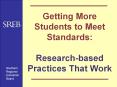 Getting More Students to Meet Standards:  Research-based Practices That Work PowerPoint PPT Presentation