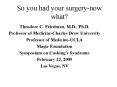 So you had your surgery-now what? PowerPoint PPT Presentation