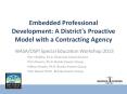 Embedded Professional Development: A District's Proactive Model with a Contracting Agency PowerPoint PPT Presentation
