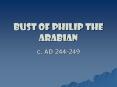 Bust of Philip the Arabian PowerPoint PPT Presentation