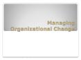 Managing Organizational Change PowerPoint PPT Presentation