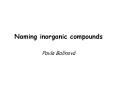 Naming inorganic compounds PowerPoint PPT Presentation
