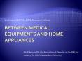 Between medical equipments and home appliances PowerPoint PPT Presentation