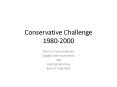 Conservative Challenge 1980-2000 PowerPoint PPT Presentation