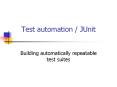 Test automation / JUnit PowerPoint PPT Presentation
