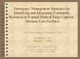Emergency Management Strategies for Identifying and Integrating Community Resources to Expand Medical Surge Capacity: Alternate Care Facilities PowerPoint PPT Presentation