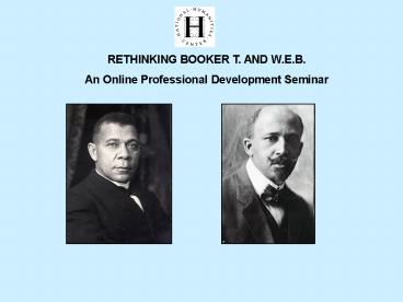 RETHINKING BOOKER T. AND W.E.B.