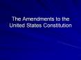 The Amendments to the United States Constitution PowerPoint PPT Presentation