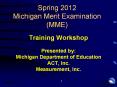 Spring 2012 Michigan Merit Examination (MME) PowerPoint PPT Presentation