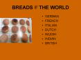 BREADS OF THE WORLD PowerPoint PPT Presentation