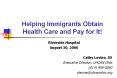 Helping Immigrants Obtain Health Care and Pay for It! PowerPoint PPT Presentation