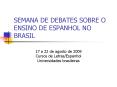 SEMANA DE DEBATES SOBRE O ENSINO DE ESPANHOL NO BRASIL PowerPoint PPT Presentation