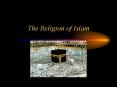 The Religion of Islam PowerPoint PPT Presentation
