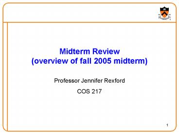 Midterm Review (overview of fall 2005 midterm)