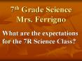 7th Grade Science Mrs. Ferrigno PowerPoint PPT Presentation