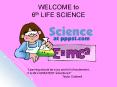 WELCOME to 6th LIFE SCIENCE PowerPoint PPT Presentation