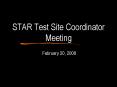 STAR Test Site Coordinator Meeting PowerPoint PPT Presentation