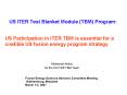 US ITER Test Blanket Module (TBM) Program: PowerPoint PPT Presentation