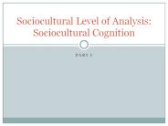 Sociocultural Level of Analysis: Sociocultural Cognition