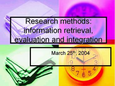 Research methods: information retrieval, evaluation and integration