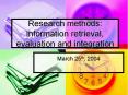Research methods: information retrieval, evaluation and integration PowerPoint PPT Presentation