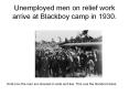 Unemployed men on relief work arrive at Blackboy camp in 1930. PowerPoint PPT Presentation
