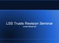 LSS Trusts Revision Seminar PowerPoint PPT Presentation