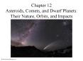Chapter 12 Asteroids, Comets, and Dwarf Planets: Their Nature, Orbits, and Impacts PowerPoint PPT Presentation