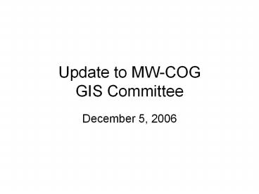 Update to MW-COG GIS Committee
