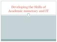 Developing the Skills of Academic numeracy and IT PowerPoint PPT Presentation