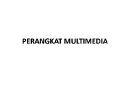 PERANGKAT MULTIMEDIA