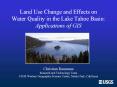 Land Use Change and Effects on Water Quality in the Lake Tahoe Basin: Applications of GIS PowerPoint PPT Presentation