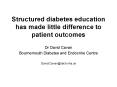 Structured diabetes education has made little difference to patient outcomes PowerPoint PPT Presentation
