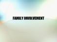 FAMILY INVOLVEMENT PowerPoint PPT Presentation