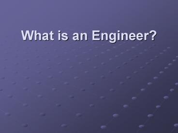 What is an Engineer?