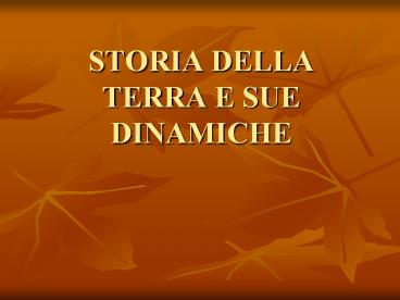 STORIA DELLA TERRA E SUE DINAMICHE