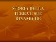 STORIA DELLA TERRA E SUE DINAMICHE PowerPoint PPT Presentation