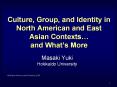 Culture, Group, and Identity in North American and East Asian Contexts PowerPoint PPT Presentation