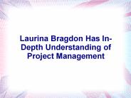 Laurina Bragdon Has In-Depth Understanding of Project Management