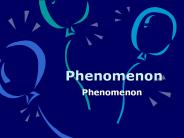 Phenomenon