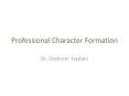 Professional Character Formation PowerPoint PPT Presentation
