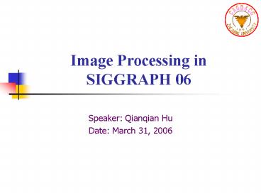 Image Processing in SIGGRAPH 06